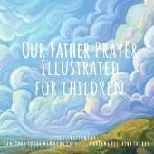 Our Father Prayer: My First Prayers