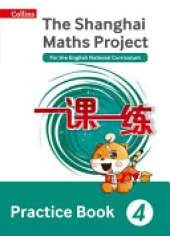 The Shanghai Maths Project Practice Book Year 4: For the English National Curriculum