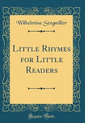 Little Rhymes for Little Readers (Classic Reprint)