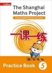The Shanghai Maths Project Practice Book Year 5: For the English National Curriculum
