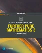 Edexcel International A Level Mathematics Further Pure Mathematics 3 Student Book