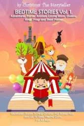 Bedtime stories Vol.1. Meditation Stories To Help Children Fall Asleep Fast And Go To Sleep Feeling Calm. For All Ages.: Adventures, Fairies, Animals, Loving Moms, Queens, Kings, Frogs and Short Fables.