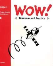 WOW!: Grammar & Practice Book Level 1