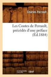 Les Contes de Perrault, Precedes D'Une Preface (Ed.1884)