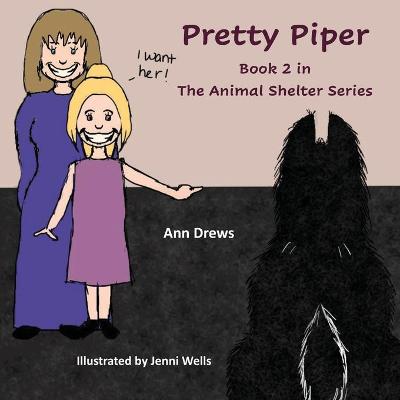 The Animal Shelter Series: Pretty Piper