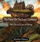 The Fairy Of The Lost Continent: The Sacred Law of Giving