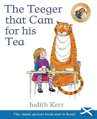 The Teeger That Cam For His Tea: The Tiger Who Came to Tea in Scots