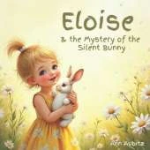 Eloise & the Mystery of the Silent Bunny