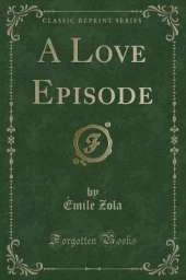 A Love Episode (Classic Reprint)