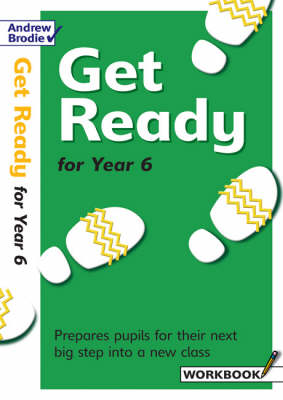 Get Ready for Year 6: Prepares Pupils for Their Next Big Step into a New Class