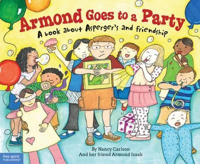 Armond Goes to a Party: A Book About Asperger's and Friendship