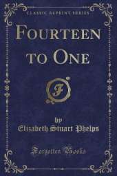 Fourteen to One (Classic Reprint)