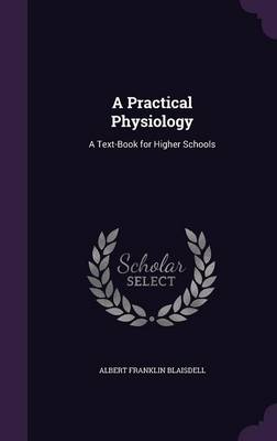 A Practical Physiology: A Text-Book for Higher Schools
