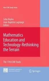 Mathematics Education and Technology-Rethinking the Terrain: The 17th ICMI Study