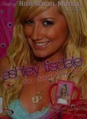 Ashley Tisdale: Star of "High School Musical" and More! - Sharpay All the Way