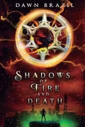Shadows of Fire and Death: YA Dystopian Thriller