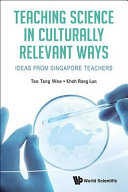 Teaching Science in Culturally Relevant Ways: Ideas from Singapore Teachers