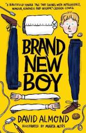 Brand New Boy: A humorous and thought-provoking illustrated story about what it means to be human, from the multi-award-winning author of SKELLIG, for readers age 9, 10, 11, 12