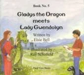 Gladys the Dragon Meets Lady Gwendolyn