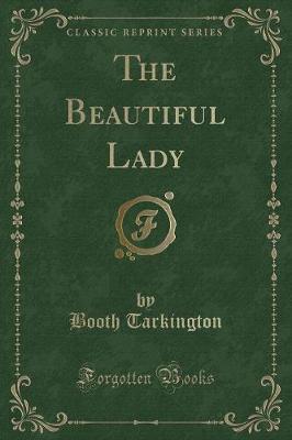 The Beautiful Lady (Classic Reprint)