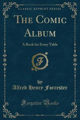 The Comic Album: A Book for Every Table (Classic Reprint)