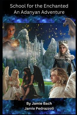 School for the Enchanted: An Adanyan Adventure
