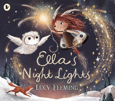 Ella's Night Lights: A dreamy bedtime story for any child aged 3-5 who loves magic and fantasy, or stories of fairies and pixies!