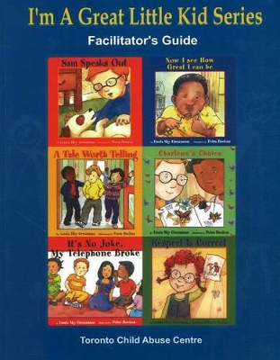 I'm a Great Little Kid Facilitator's Guide: A Program for the Primary Prevention of Child Abuse