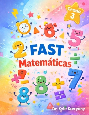 Matemáticas FAST Grado 3: Revisión integral, preguntas de práctica y soluciones paso a paso para la Evaluación de Matemáticas FAST de Florida Grado 3