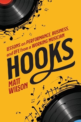 Hooks: Lessons on Performance, Business, and Life from a Working Musician