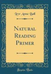 Natural Reading Primer (Classic Reprint)