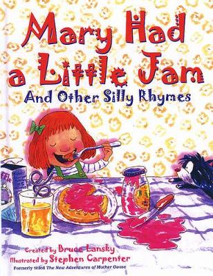 Mary Had a Little Jam: And Other Silly Rhymes