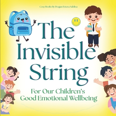The Invisible String: For Our Children's Good Emotional Health & Wellbeing