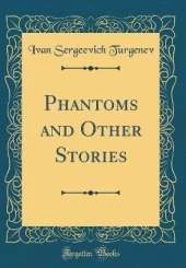 Phantoms and Other Stories (Classic Reprint)