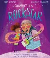 Granny is a Rockstar: A moving and uplifting story about memory loss
