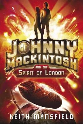 Johnny Mackintosh: Johnny Mackintosh and the Spirit of London: Book 1