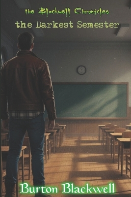 The Blackwell Chronicles the Darkest Semester: #4
