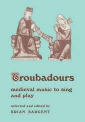 Troubadours: Medieval Music to Sing and Play