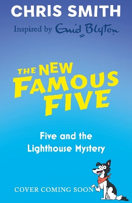 The New Famous Five: Five and the Lighthouse Mystery: Book 4