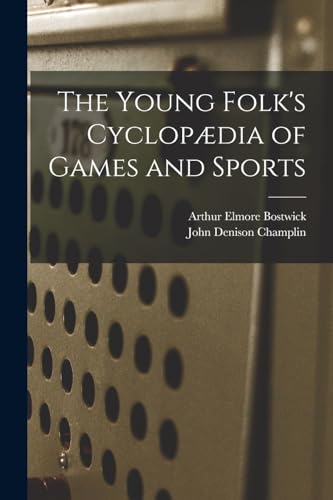 The Young Folk's Cyclopædia of Games and Sports