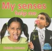 My senses help me: Senses in My World