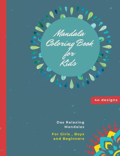 Mandala Coloring Book for Kids: Mandala Coloring Book: A Kids Coloring Book with Fun, Easy, and Relaxing Mandalas for Boys, Girls, and Beginners