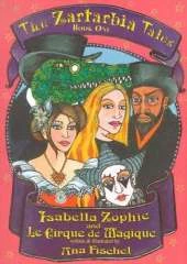The Zartarbia Tales: Isabella Zophie and Le Cirque De Magique
