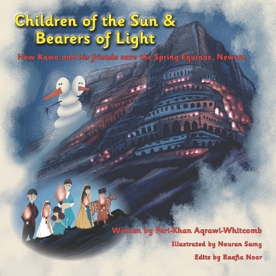 Children of the Sun & Bearers of Light: How Kawa and his friends save the Spring Equinox, Newroz