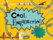 Cool Engineering: Filled with Fantastic Facts for Kids of All Ages