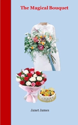 The Magical Bouquet