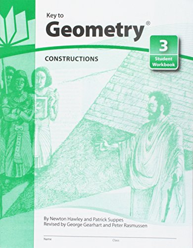 Key to Geometry: Student Workbook 3: Constructions