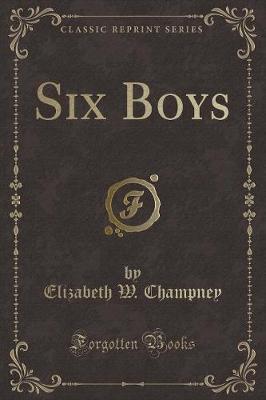 Six Boys (Classic Reprint)