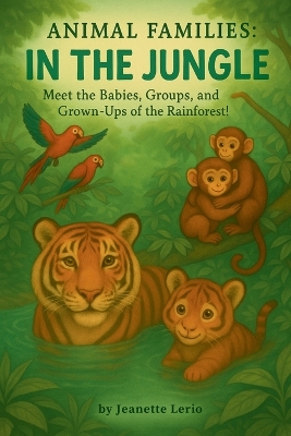 In the Jungle: Meet the Babies, Groups, and Grown-Ups of the Rainforest!