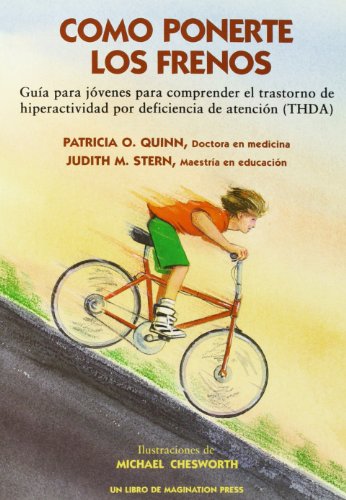 Como Ponerte Los Frenos: GU Ia Para j Ovenes Para Comprender El Trastorno De Hiperactividad Por Deficiencia De Atenci on (Thda)